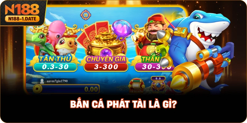 ban-ca-phat-tai-la-gi