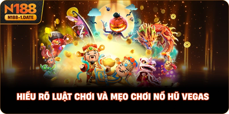 hieu-ro-luat-choi-va-meo-choi-no-hu-vegas