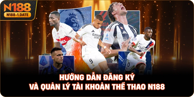 huong-dan-dang-ky-va-quan-ly-tai-khoan-the-thao-n188