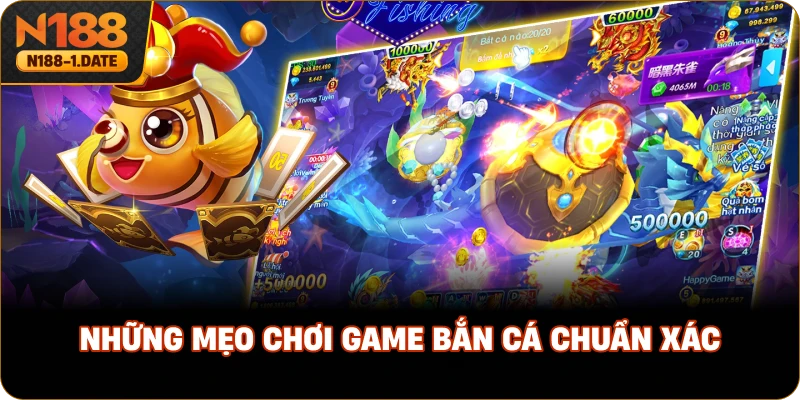 nhung-meo-choi-game-ban-ca-chuan-xac